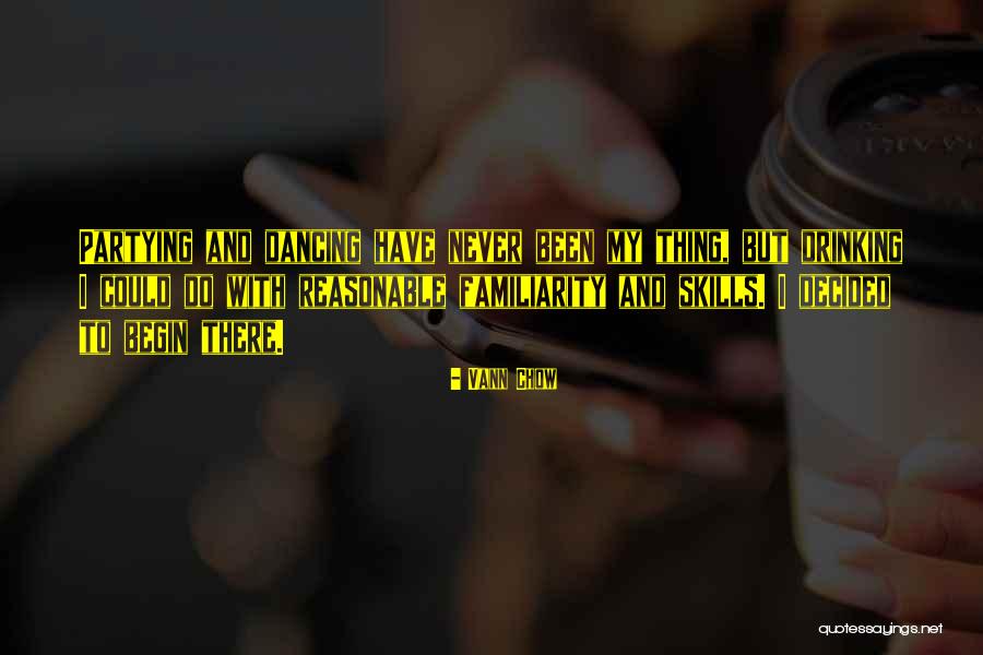 Drinking And Partying Quotes By Vann Chow Drinking And Partying Quotes By Vann Chow