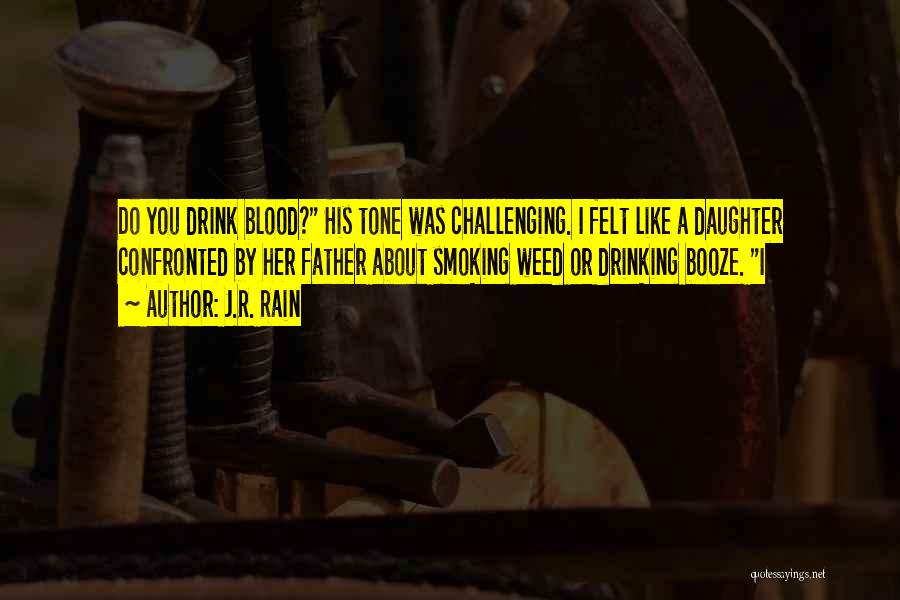 Drinking And Smoking Weed Quotes By J.R. Rain