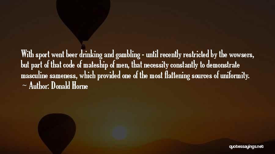Drinking Beer Quotes By Donald Horne