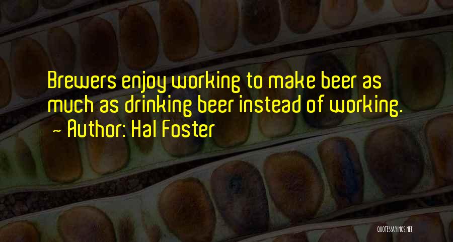 Drinking Beer Quotes By Hal Foster