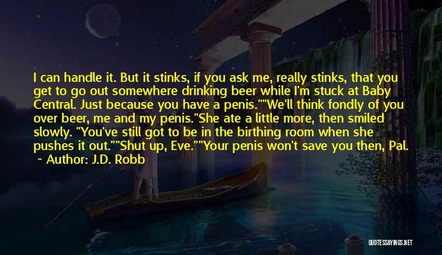 Drinking Beer Quotes By J.D. Robb