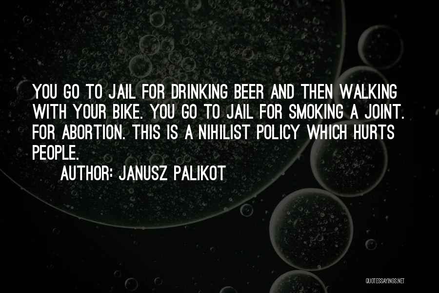 Drinking Beer Quotes By Janusz Palikot