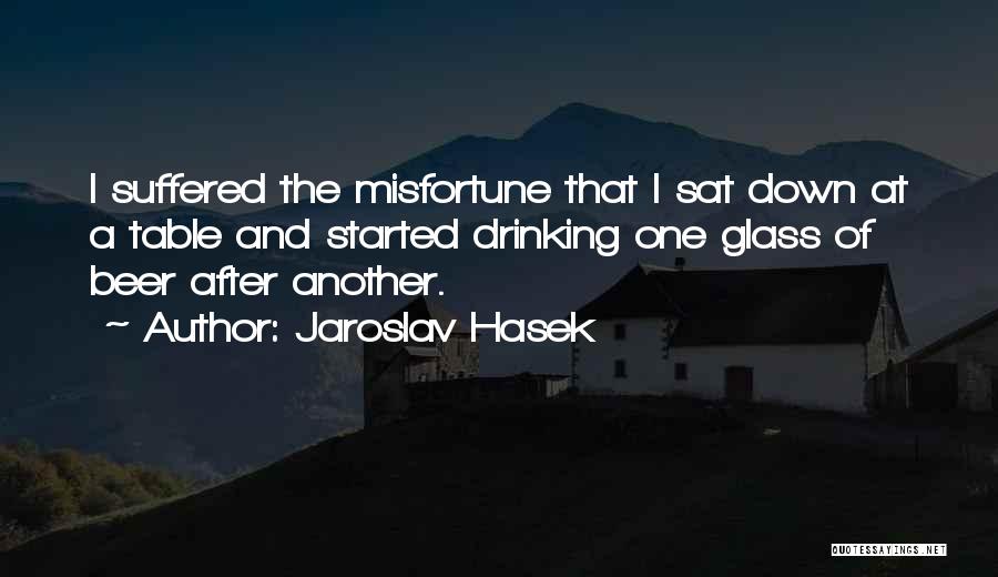 Drinking Beer Quotes By Jaroslav Hasek