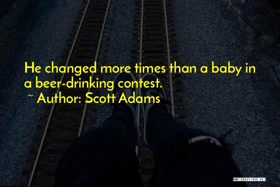 Drinking Beer Quotes By Scott Adams