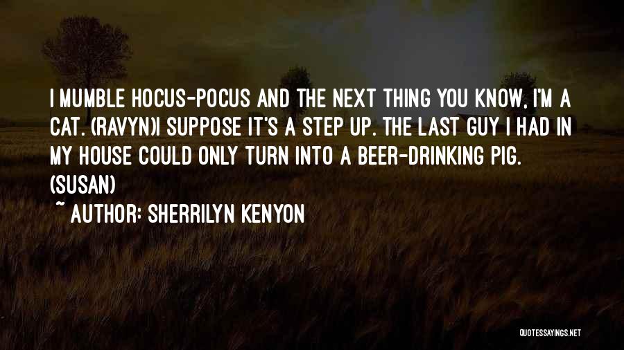 Drinking Beer Quotes By Sherrilyn Kenyon