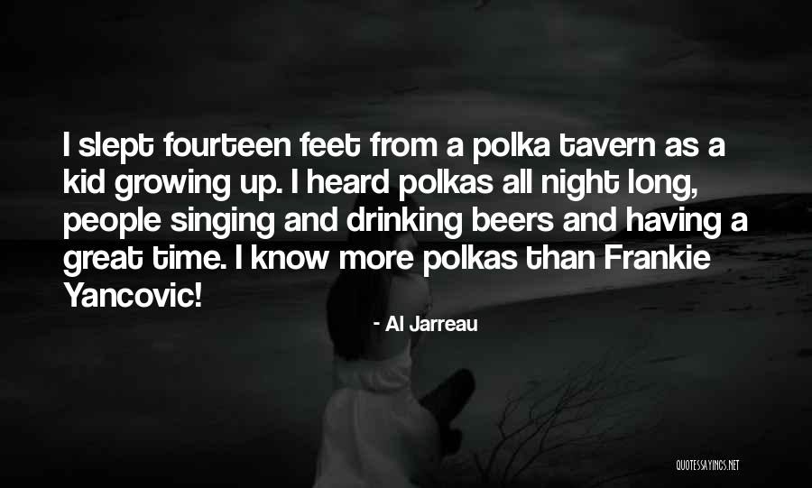 Drinking Beers Quotes By Al Jarreau