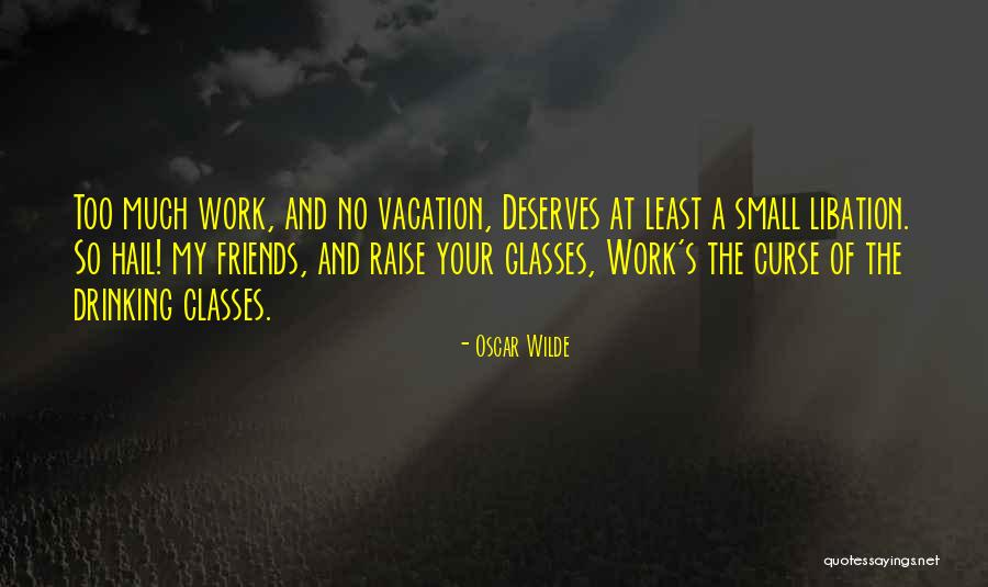 Drinking Friends Quotes By Oscar Wilde Drinking Friends Quotes By Oscar Wilde