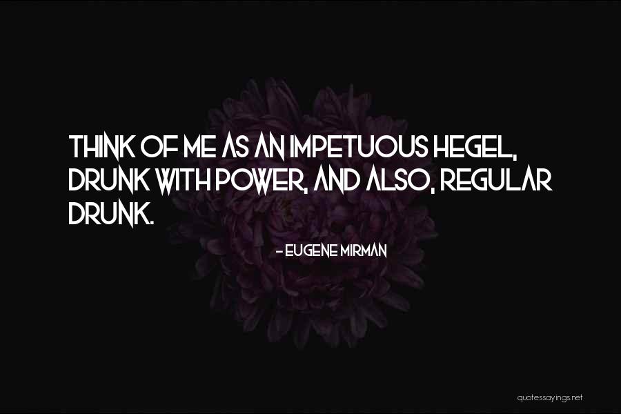 Drinking Humor Quotes By Eugene Mirman Drinking Humor Quotes By Eugene Mirman