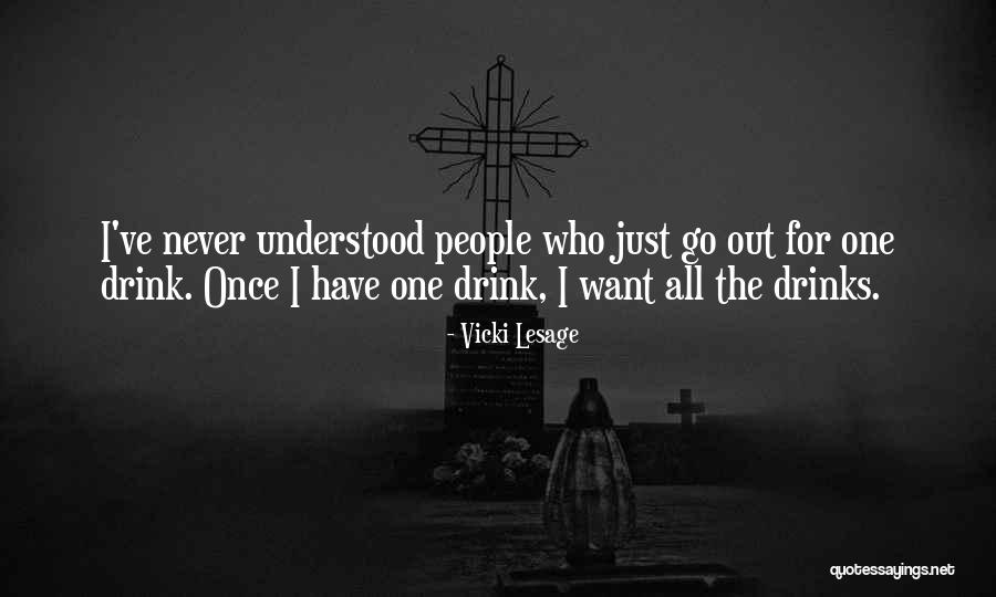 Drinking Humor Quotes By Vicki Lesage Drinking Humor Quotes By Vicki Lesage