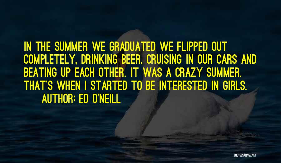 Drinking In The Summer Quotes By Ed O'Neill