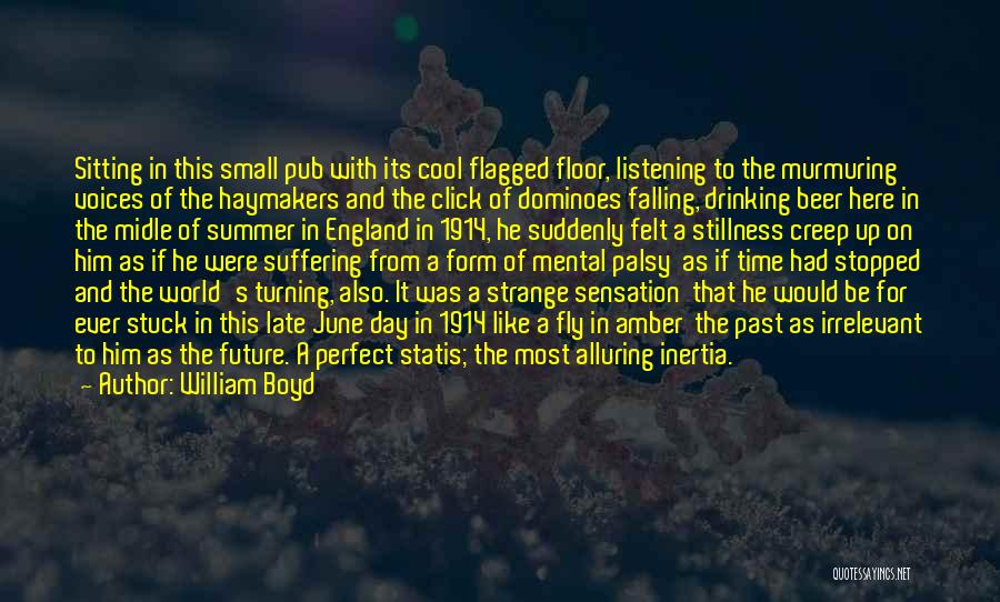 Drinking In The Summer Quotes By William Boyd