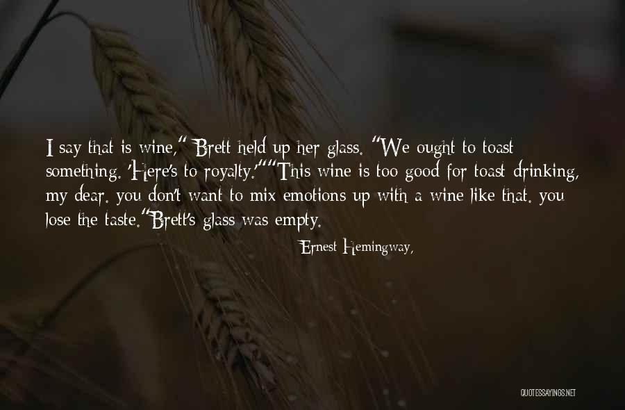 Drinking Is Good Quotes By Ernest Hemingway, Drinking Is Good Quotes By Ernest Hemingway,