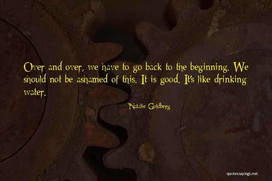 Drinking Is Good Quotes By Natalie Goldberg Drinking Is Good Quotes By Natalie Goldberg