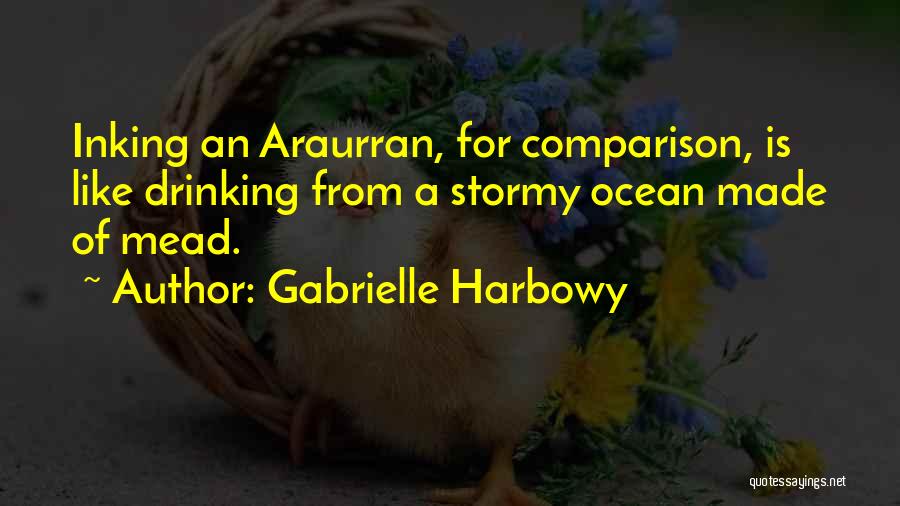 Drinking Mead Quotes By Gabrielle Harbowy