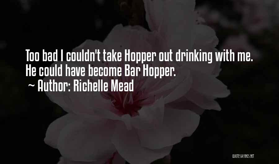 Drinking Mead Quotes By Richelle Mead