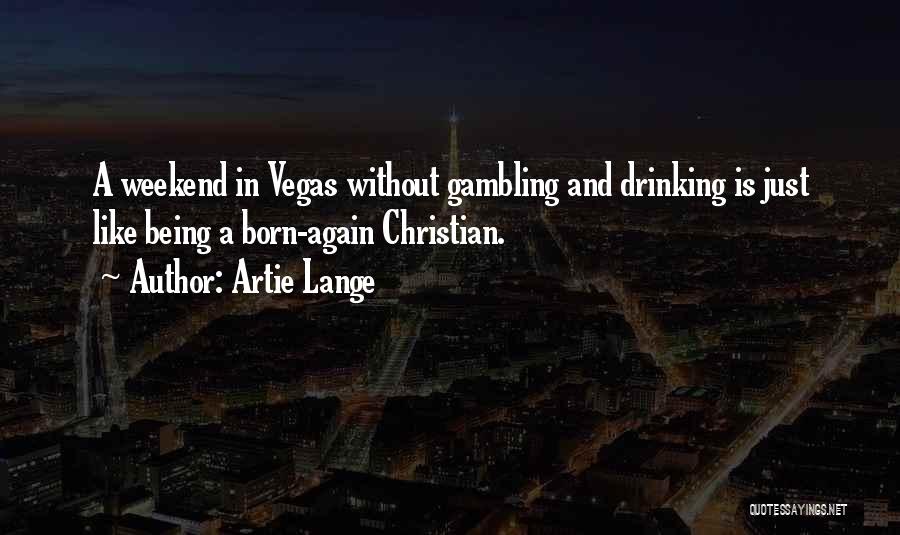 Drinking On The Weekend Quotes By Artie Lange