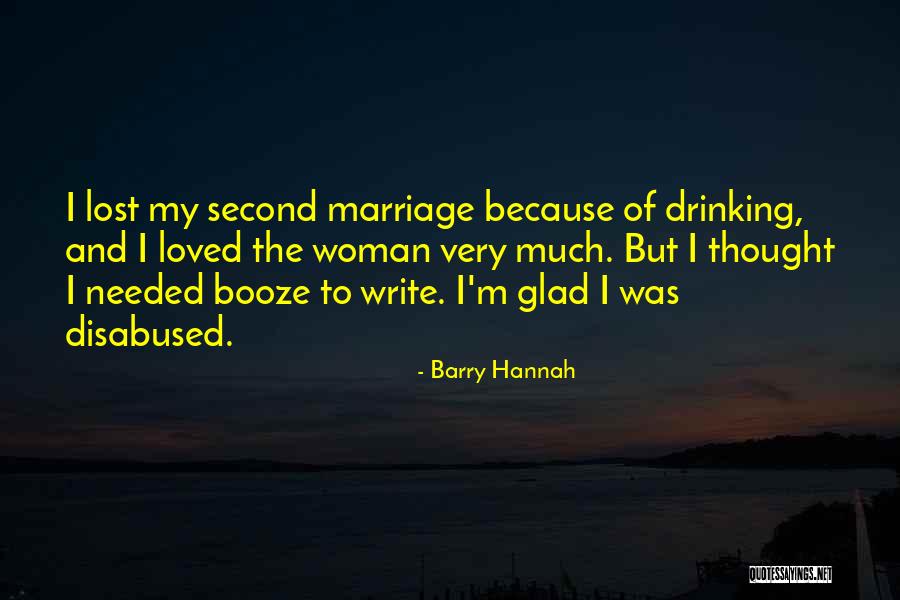 Drinking On Your Own Quotes By Barry Hannah