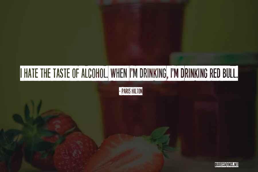 Drinking On Your Own Quotes By Paris Hilton