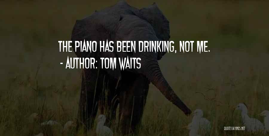 Drinking On Your Own Quotes By Tom Waits