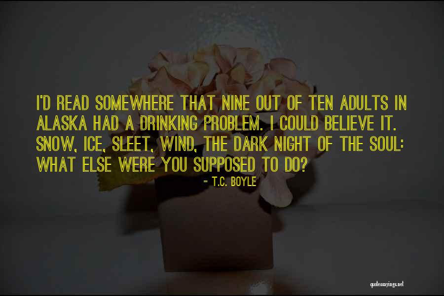 Drinking Problem Quotes By T.C. Boyle Drinking Problem Quotes By T.C. Boyle