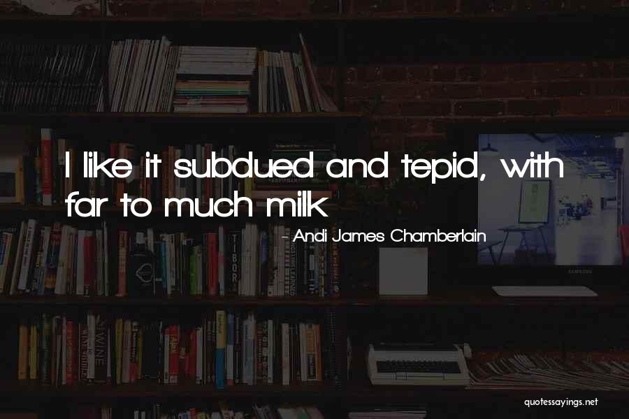 Drinking Quotes Quotes By Andi James Chamberlain Drinking Quotes Quotes By Andi James Chamberlain