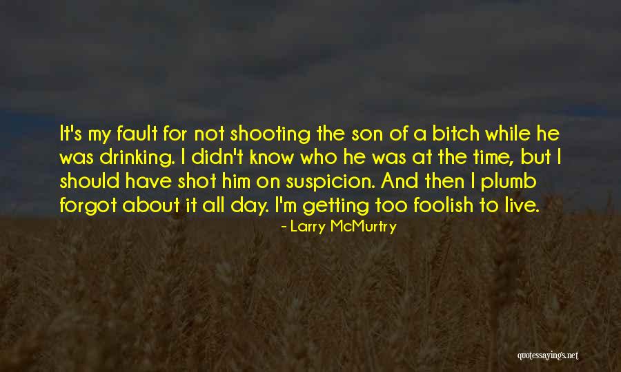 Drinking Shot Quotes By Larry McMurtry