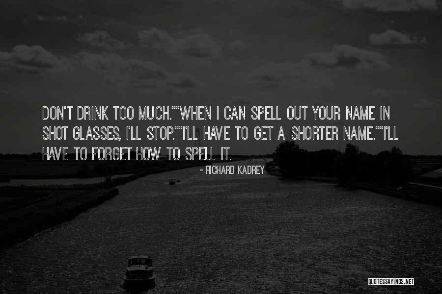 Drinking Shot Quotes By Richard Kadrey