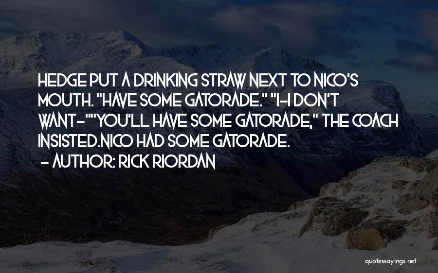 Drinking Straw Quotes By Rick Riordan