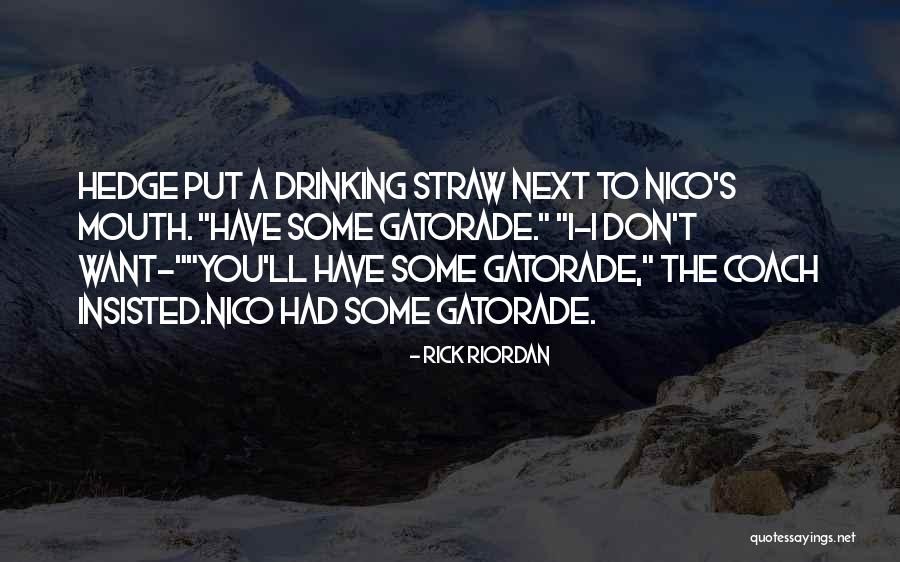 Drinking Straw Quotes By Rick Riordan