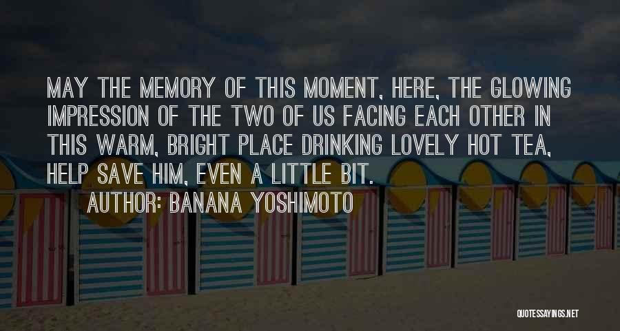 Drinking Tea Quotes By Banana Yoshimoto