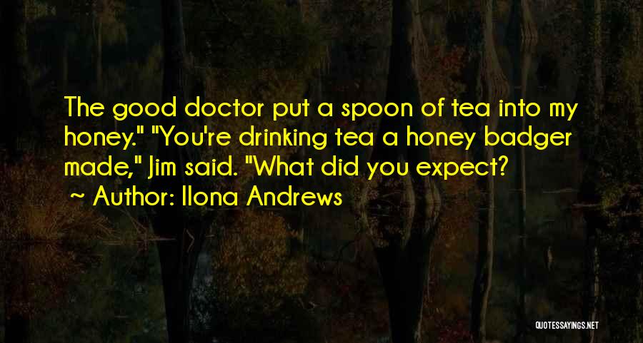 Drinking Tea Quotes By Ilona Andrews
