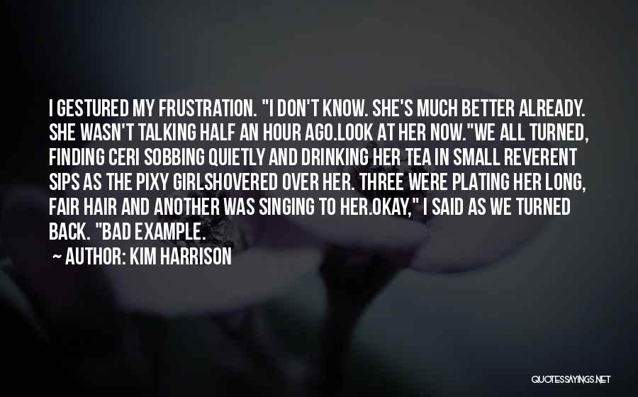 Drinking Tea Quotes By Kim Harrison