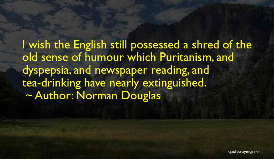 Drinking Tea Quotes By Norman Douglas