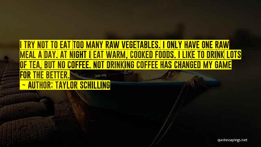 Drinking Tea Quotes By Taylor Schilling