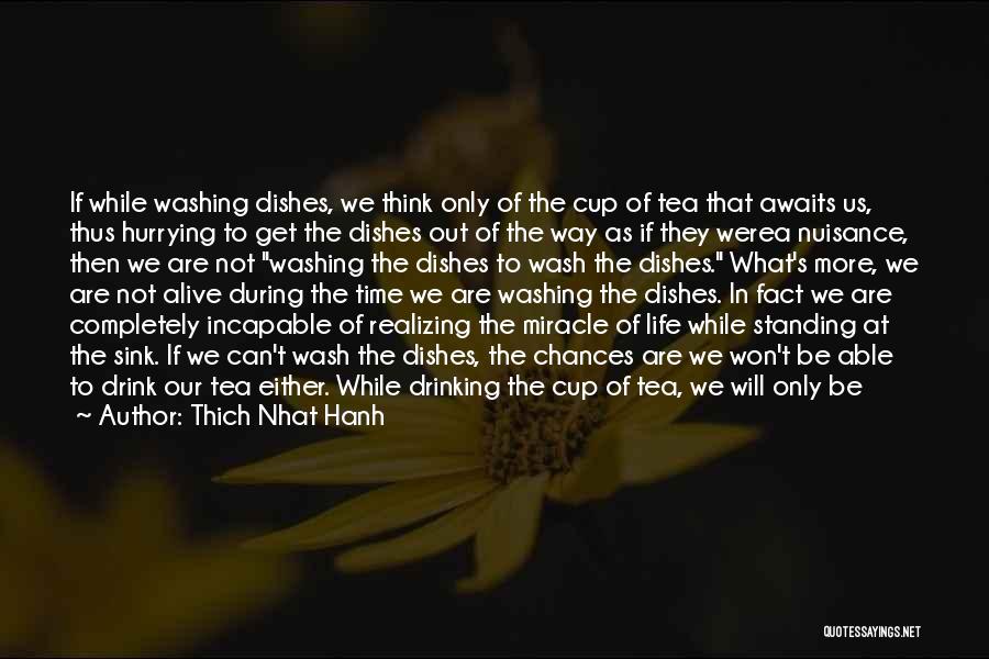 Drinking Tea Quotes By Thich Nhat Hanh