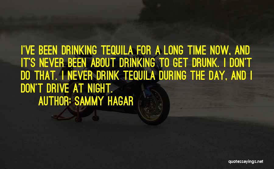 Drinking Tequila Quotes By Sammy Hagar