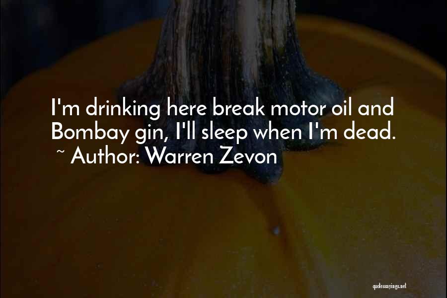 Drinking To Get Over A Break Up Quotes By Warren Zevon