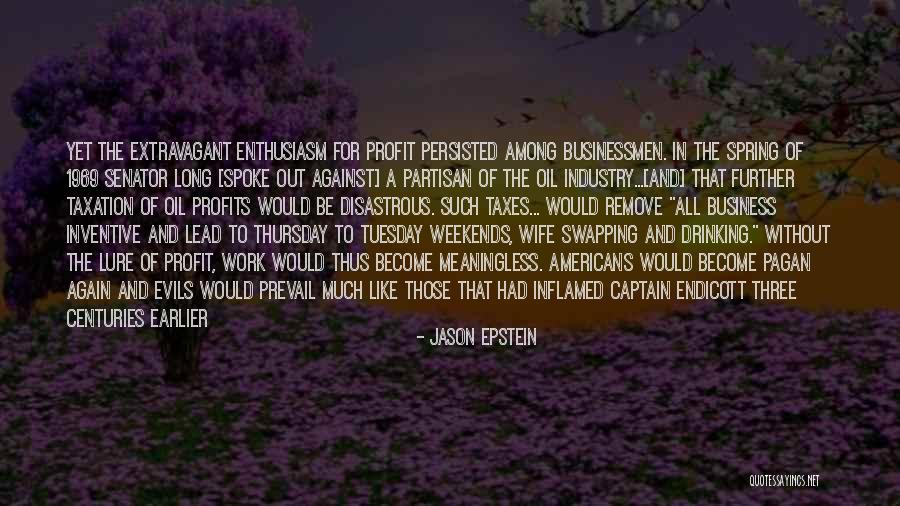 Drinking To Much Quotes By Jason Epstein Drinking To Much Quotes By Jason Epstein