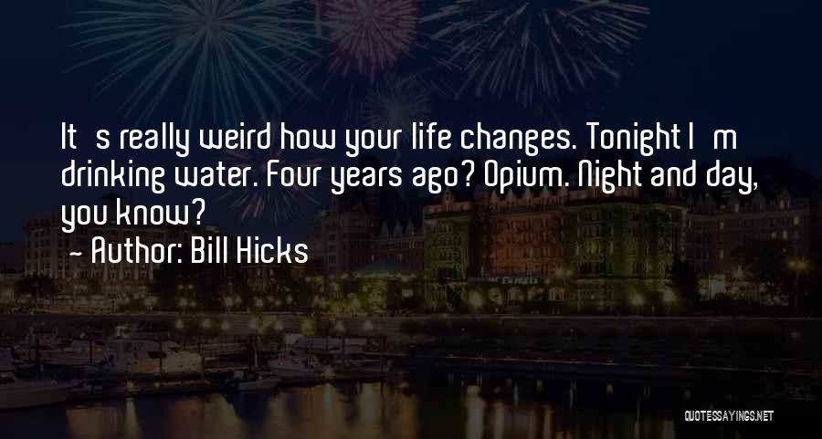Drinking Tonight Quotes By Bill Hicks