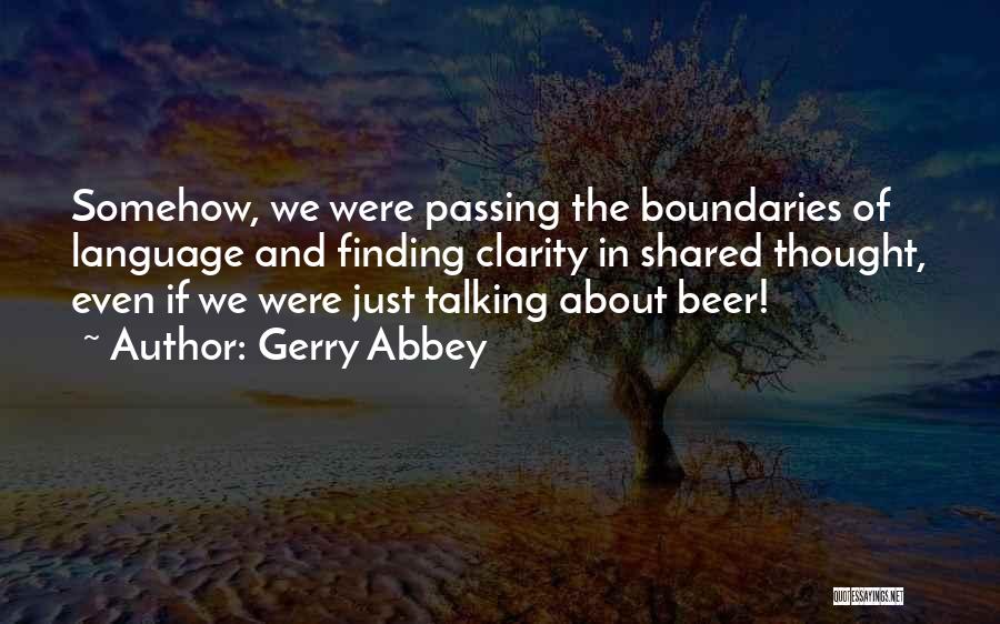 Drinking Too Much Beer Quotes By Gerry Abbey