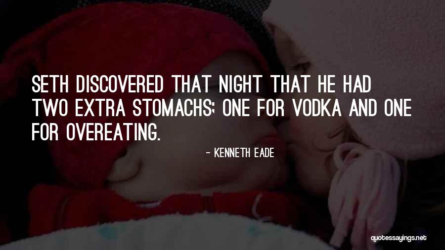 Drinking Vodka Quotes By Kenneth Eade