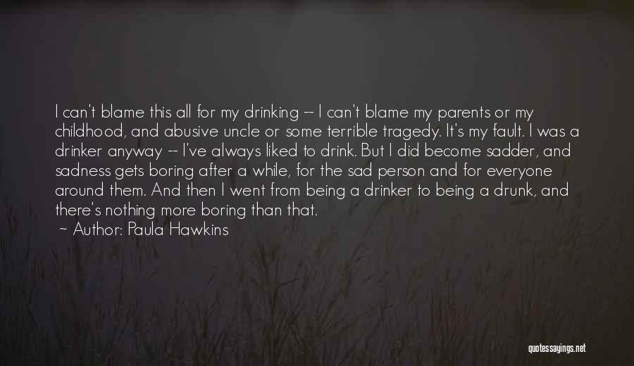 Drinking When Your Sad Quotes By Paula Hawkins