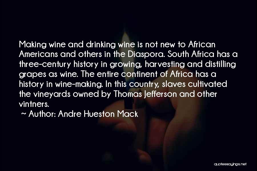 Drinking Wine Quotes By Andre Hueston Mack