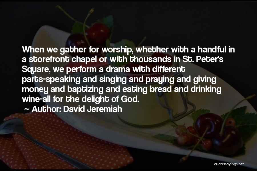 Drinking Wine Quotes By David Jeremiah