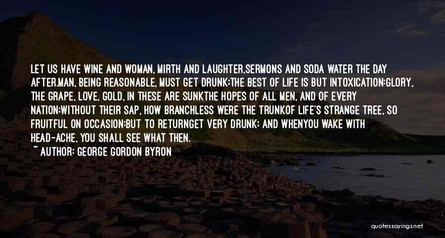 Drinking Wine Quotes By George Gordon Byron