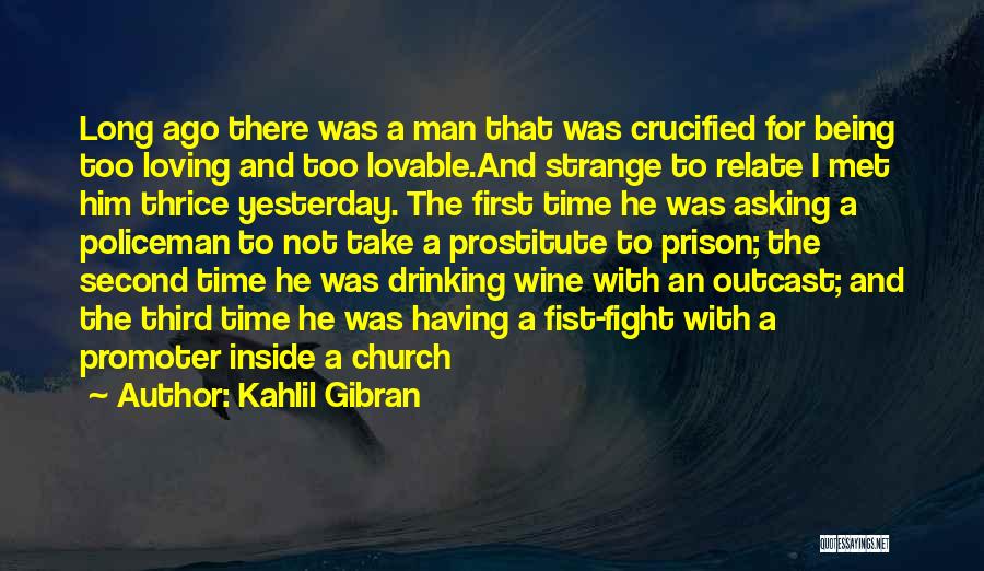 Drinking Wine Quotes By Kahlil Gibran