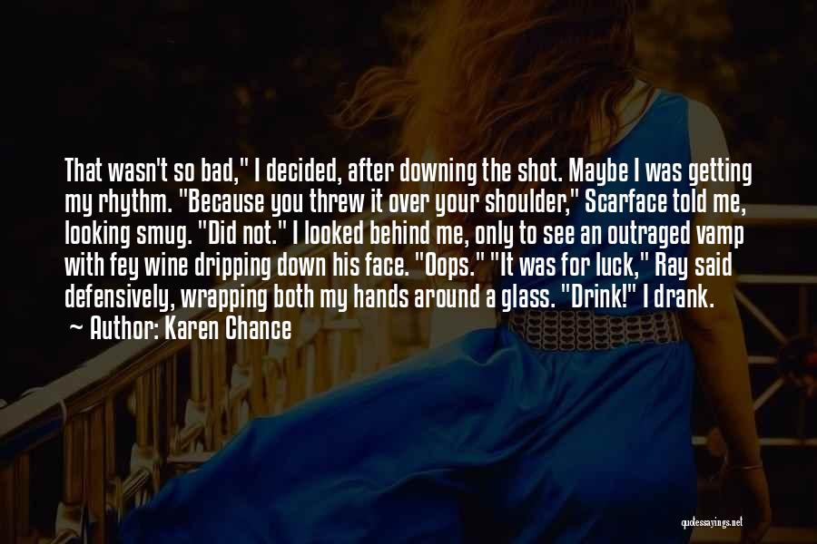 Drinking Wine Quotes By Karen Chance