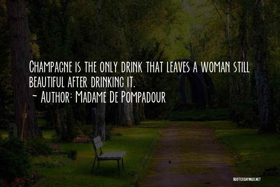 Drinking Wine Quotes By Madame De Pompadour