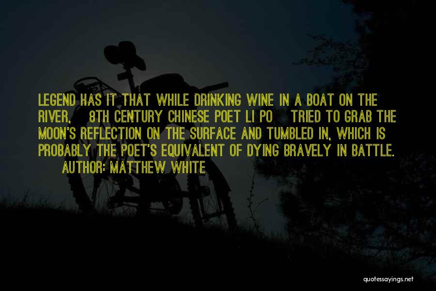 Drinking Wine Quotes By Matthew White