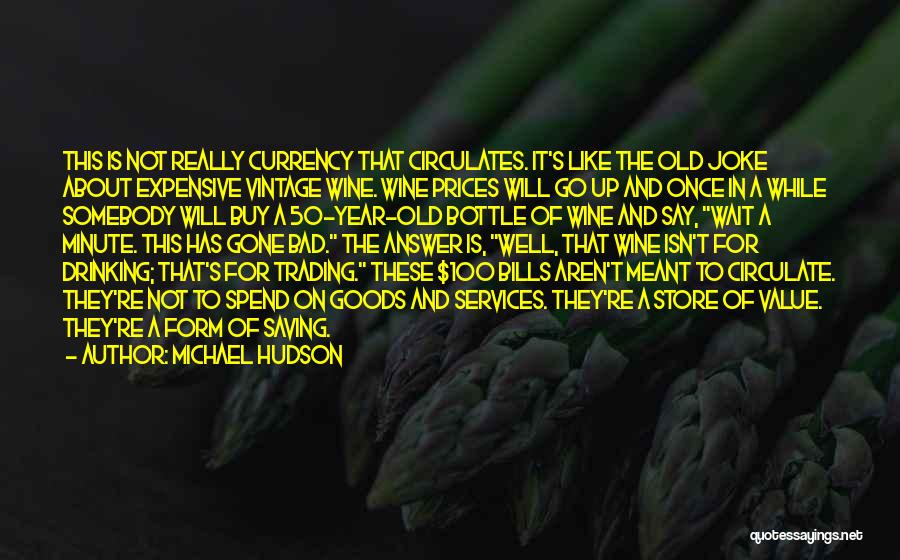 Drinking Wine Quotes By Michael Hudson